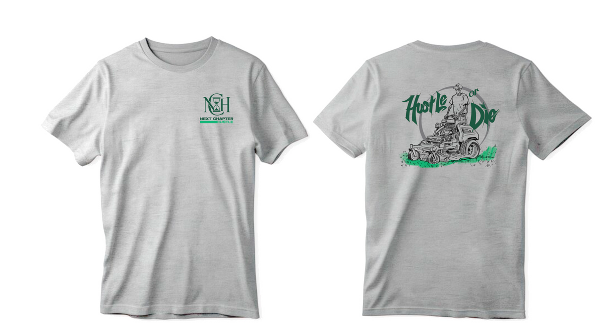 Hustle or Die- Landscaper Edition